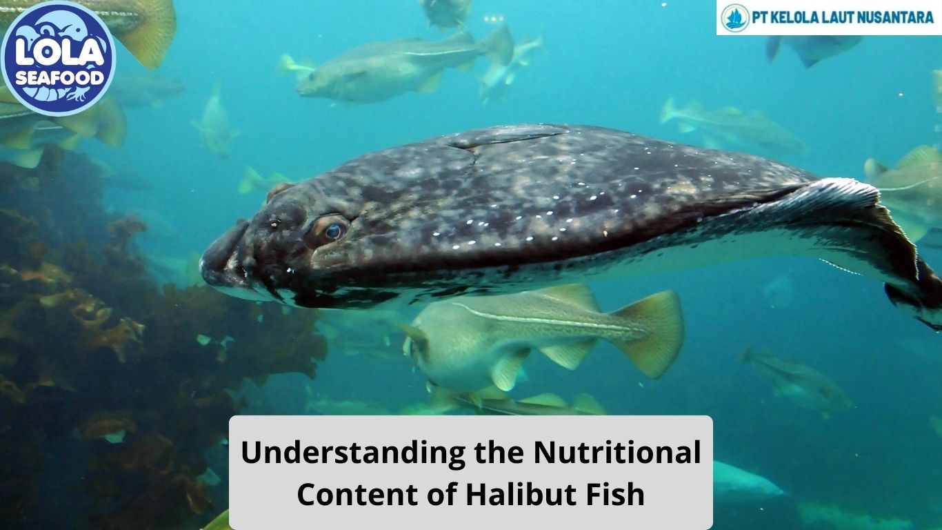 Understanding the Nutritional Content of Halibut Fish